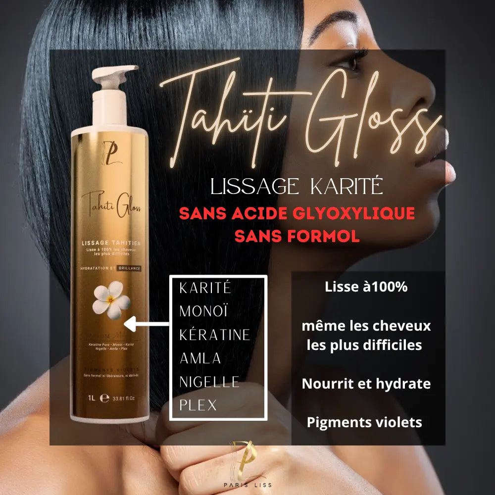 LISSAGE sans acide glyoxylique - TAHITI GLOSS au Karité - sans Formol - 1L-PARISLISS.COM-C